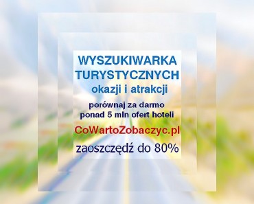 CoWartoZobaczyc.pl-darmowa-porównywarka-wyszukiwarka-turystyczna - do 80% taniej -okazja